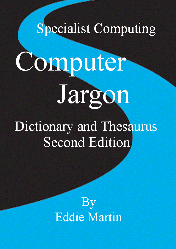 Computer Jargon Dictionary and Thesaurus